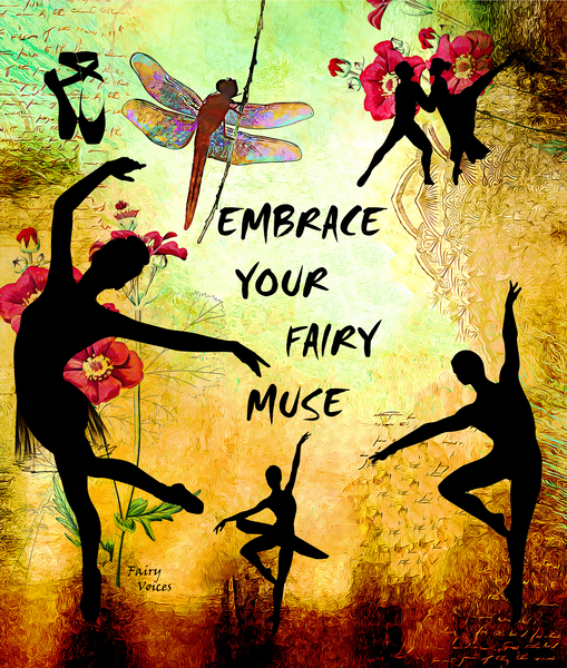 EMBRACE YOUR FAIRY MUSE Ballet Ballerina Gift 4-4 Dragonfly Fairy Art by Fairy Voices by Nazan Saatci