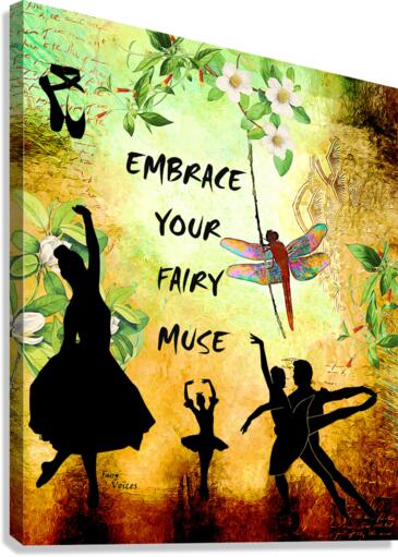 EMBRACE YOUR FAIRY MUSE ART For Ballet Ballerina 1-4 by Fairy Voices  Canvas Print