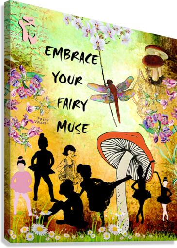 EMBRACE YOUR FAIRY MUSE wall ART 3-4 gift For Ballerina by Fairy Voices  Canvas Print