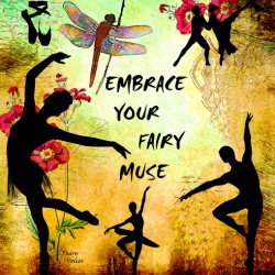 EMBRACE YOUR FAIRY MUSE Ballet Ballerina Gift 4-4 Dragonfly Fairy Art by Fairy Voices