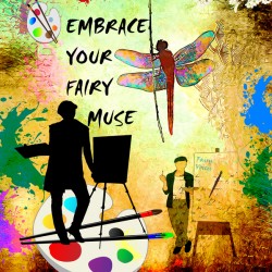 EMBRACE YOUR FAIRY MUSE Artist Gift 1-2 Dragonfly Fairy Art by Fairy Voices