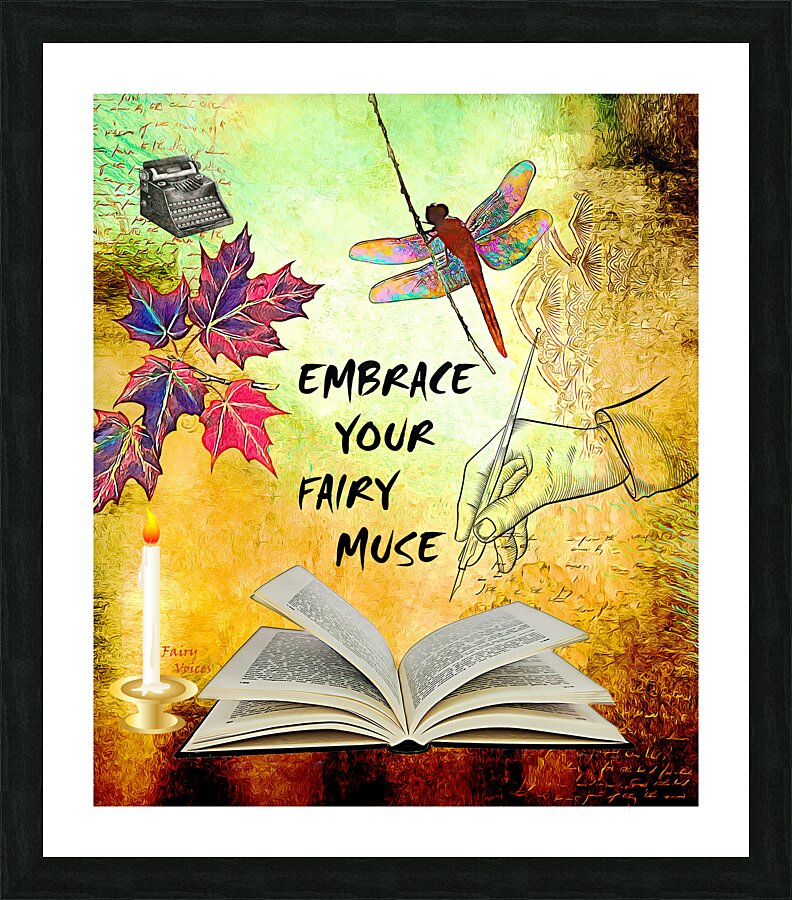 EMBRACE YOUR FAIRY MUSE Wall Art Gift For Writers Authors   Framed Print Print