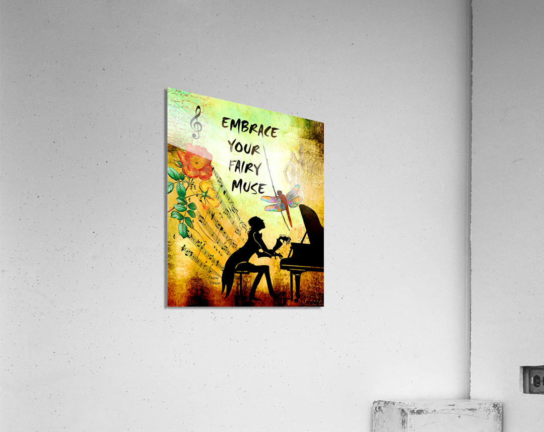 EMBRACE YOUR FAIRY MUSE -ART-PIANIST dragonfly art For Piano Lovers  Acrylic Print