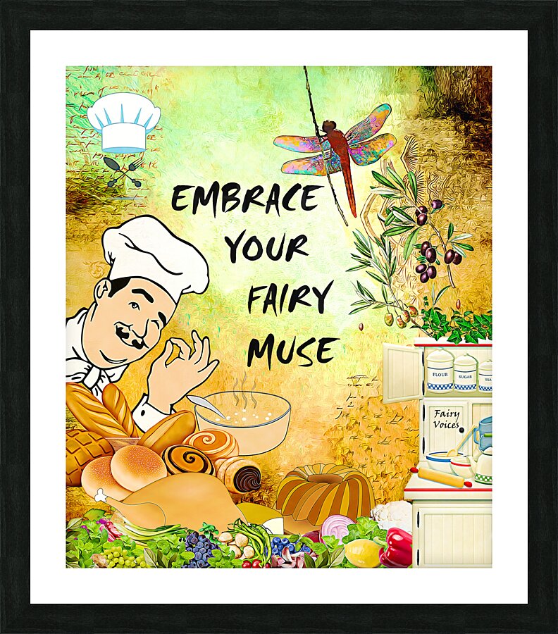 EMBRACE YOUR FAIRY MUSE wall art gift cook chef Picture Frame print