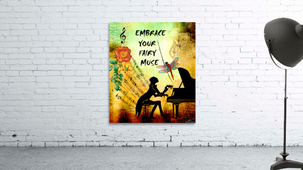 EMBRACE YOUR FAIRY MUSE -ART-PIANIST dragonfly art For Piano Lovers  Wall Preview