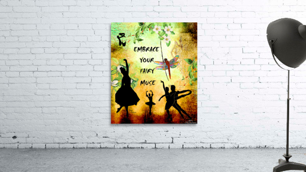 EMBRACE YOUR FAIRY MUSE ART For Ballet Ballerina 1-4 by Fairy Voices Wall Preview