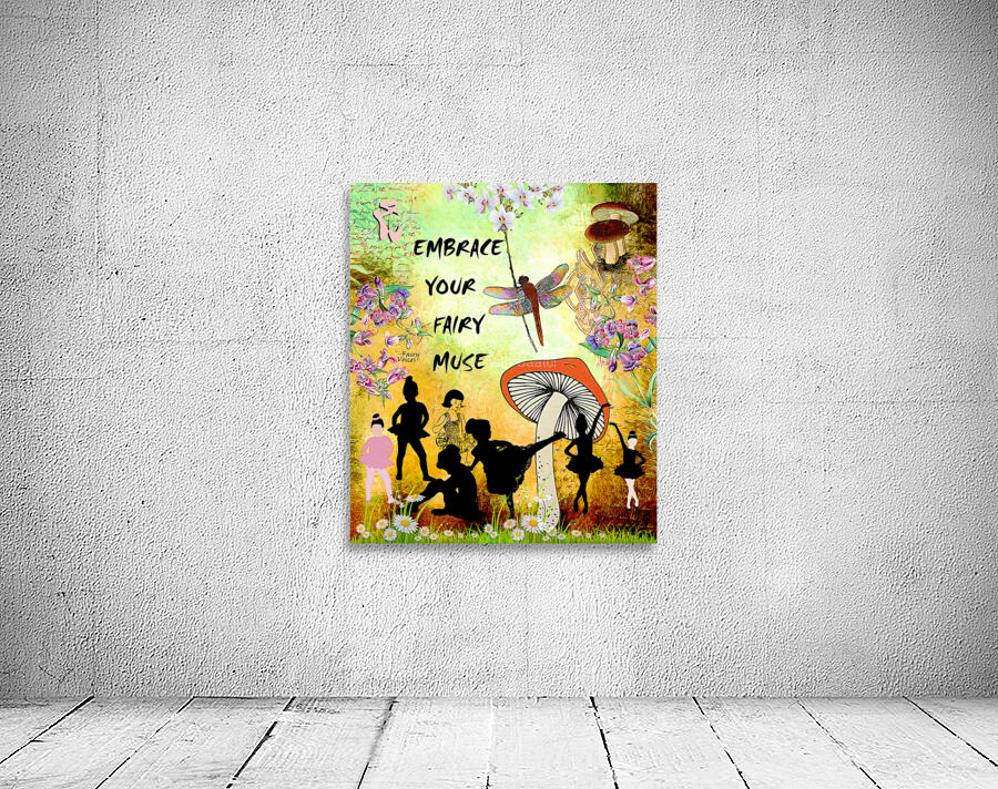 EMBRACE YOUR FAIRY MUSE wall ART 3-4 gift For Ballerina by Fairy Voices Wall Preview
