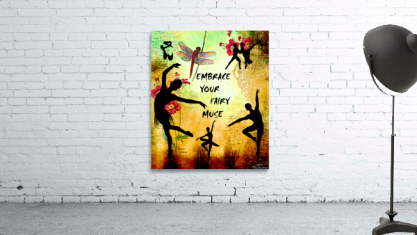 EMBRACE YOUR FAIRY MUSE Ballet Ballerina Gift 4-4 Dragonfly Fairy Art by Fairy Voices Wall Preview