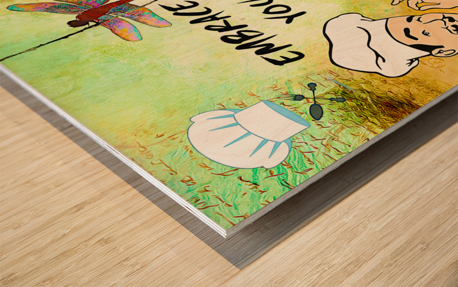 EMBRACE YOUR FAIRY MUSE wall art gift cook chef Wood print